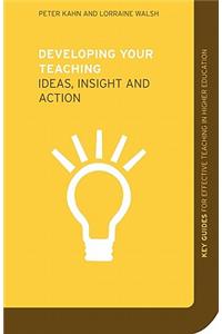 Developing Your Teaching: Ideas, Insight and Action