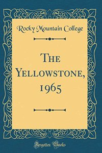 The Yellowstone, 1965 (Classic Reprint)