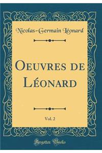 Oeuvres de LÃ©onard, Vol. 2 (Classic Reprint)