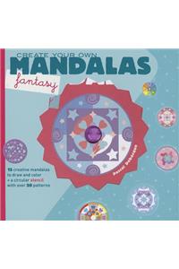 Create Your Own Mandalas -- Fantasy