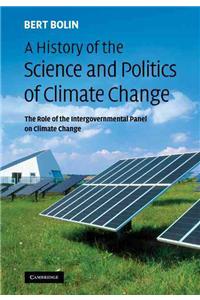 History of the Science and Politics of Climate Change