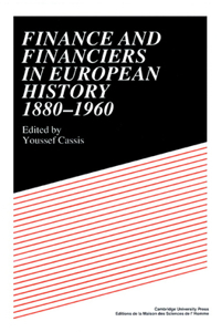 Finance and Financiers in European History 1880-1960