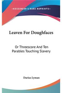 Leaven For Doughfaces
