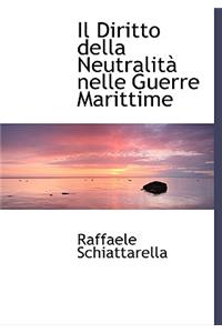 Il Diritto Della Neutralitan Nelle Guerre Marittime