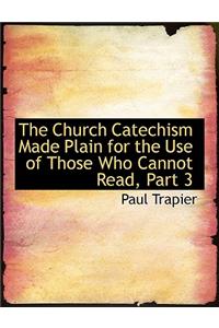 The Church Catechism Made Plain for the Use of Those Who Cannot Read, Part 3