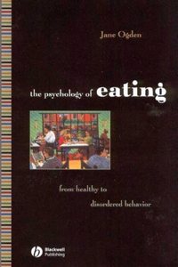 Psychology of Eating: From Healthy to Disordered Behavior