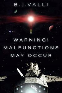 Warning! Malfunctions May Occur