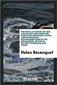 THE POOR LAW REPORT OF 1909. A SUMMARY E