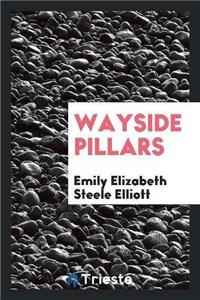 Wayside Pillars