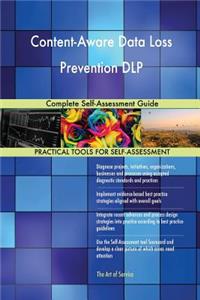 Content-Aware Data Loss Prevention DLP Complete Self-Assessment Guide