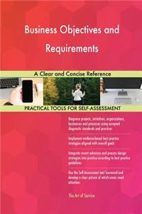 Business Objectives and Requirements A Clear and Concise Reference