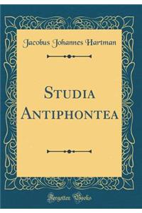 Studia Antiphontea (Classic Reprint)