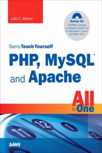 Sams Teach Yourself PHP, MySQL And Apache All in One
