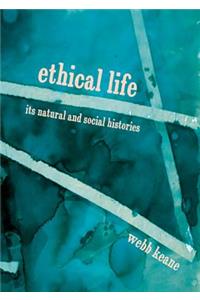 Ethical Life: Its Natural and Social Histories