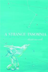 A Strange Insomnia