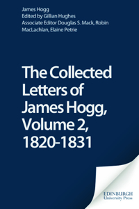 Collected Letters of James Hogg, Volume 2, 1820-1831