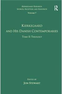 Volume 7, Tome II: Kierkegaard and His Danish Contemporaries - Theology
