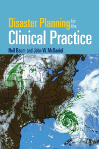 Disaster Planning for the Clinical Practice