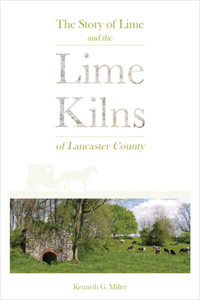 Story of Lime and the Lime Kilns of Lancaster County