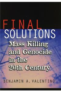 Final Solutions: Mass Killing and Genocide in the 20th Century