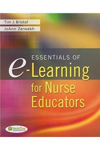 Essentials of E-Learning for Nurse Educators