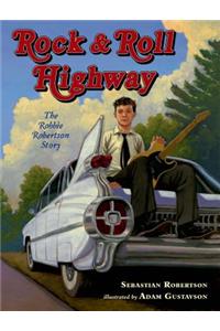 Rock & Roll Highway: The Robbie Robertson Story