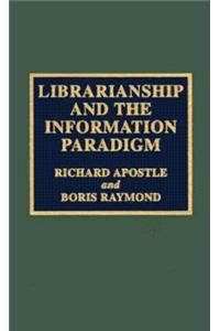 Librarianship and the Information Paradigm