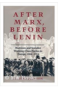 After Marx, Before Lenin