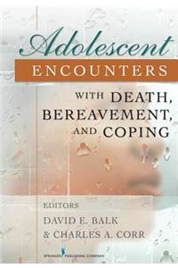 Adolescent Encounters with Death, Bereavement, and Coping