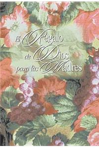 El Regalo de Dios Para las Madres