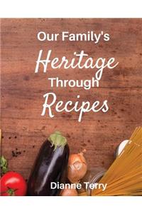 Our Family's Heritage Through Recipes