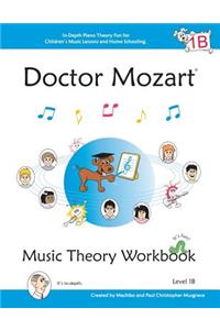 Doctor Mozart Music Theory Workbook Level 1B