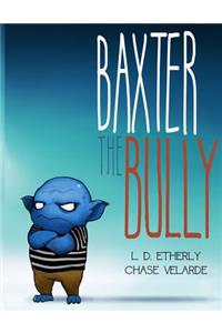 Baxter The Bully