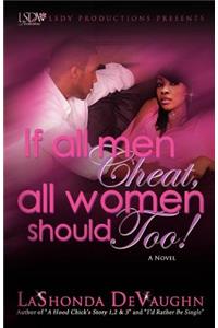 If All Men Cheat, All Women Should Too!