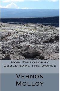 How Philosophers Could Save the World