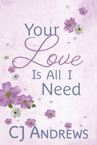 Your Love Is All I Need