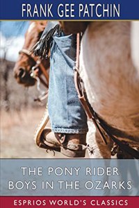 Pony Rider Boys in the Ozarks (Esprios Classics)