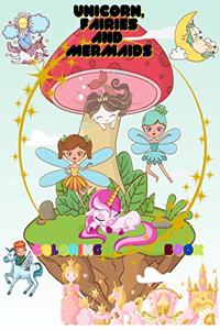 Unicorn, Mermaids and Fairies coloring book