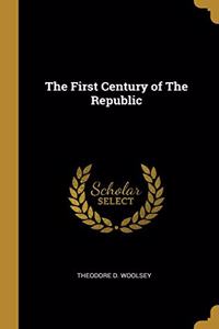 The First Century of The Republic