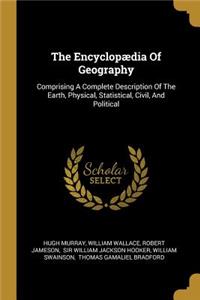 The Encyclopædia Of Geography