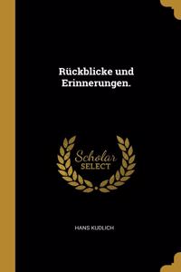 Rückblicke und Erinnerungen.