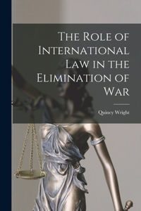 Role of International Law in the Elimination of War