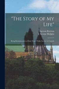 Story of My Life [microform]