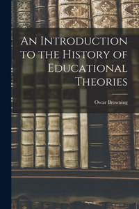 Introduction to the History of Educational Theories