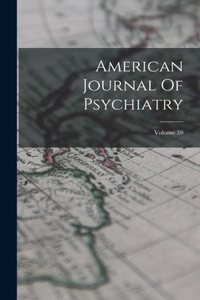 American Journal Of Psychiatry; Volume 59