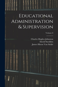 Educational Administration & Supervision; Volume 8