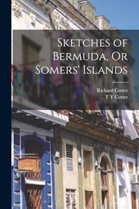 Sketches of Bermuda, Or Somers' Islands