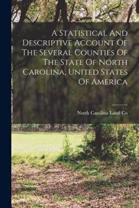 Statistical And Descriptive Account Of The Several Counties Of The State Of North Carolina, United States Of America