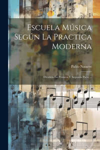 Escuela Música Según La Practica Moderna