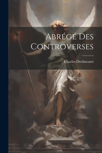 Abrégé Des Controverses